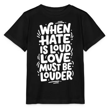 Quand la haine est bruyante, l’amour doit être plus fort - T-shirt bio MINI CREATOR Stanley/Stella Enfant - noir - Devant - Mikhail (115cm)