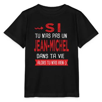 jean michel Si tu n as pas un jean-michel Humour - T-shirt bio MINI CREATOR Stanley/Stella Enfant - noir - Devant - Mikhail (115cm)