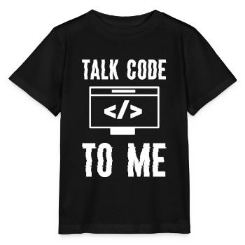 Coding Programming Talk Code To Me - Stanley/Stella MINI CREATOR Kids’ T-Shirt - black - Front - Mikhail (115cm)