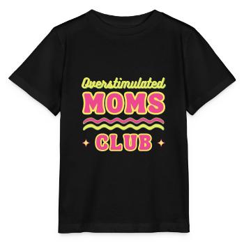 Overstimulated Moms Club Funny Motherhood Humor - Stanley/Stella MINI CREATOR Kids’ T-Shirt - black - Front - Mikhail (115cm)