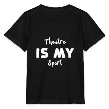 Theatre Is My Sport - Acting - Stanley/Stella MINI CREATOR Kids’ T-Shirt - black - Front - Mikhail (115cm)