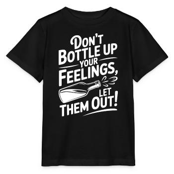 Don't Bottle Up Your Feelings, Let Them Out! - Stanley/Stella MINI CREATOR Kids’ T-Shirt - black - Front - Mikhail (115cm)