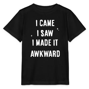 I Came I Saw I Made It Awkward - Stanley/Stella MINI CREATOR Kids’ T-Shirt - black - Front - Mikhail (115cm)