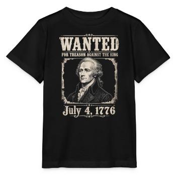 Wanted for Treason – Funny 4th of July Momen - Stanley/Stella MINI CREATOR Kids’ T-Shirt - black - Front - Mikhail (115cm)