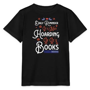 Daily Reminder Not Hoarding If Books - Stanley/Stella MINI CREATOR Kids’ T-Shirt - black - Front - Mikhail (115cm)