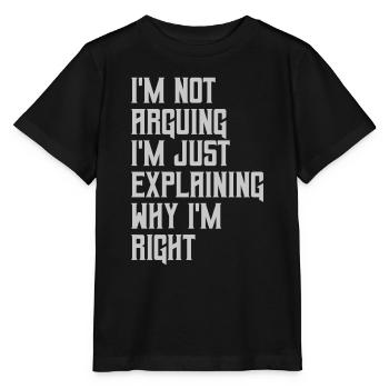 I m not arguing - Stanley/Stella MINI CREATOR Kids’ T-Shirt - black - Front - Mikhail (115cm)
