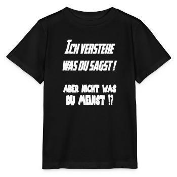 ich verstehe was du sagst aber nicht was du meinst - Stanley/Stella Kinder T-Shirt MINI CREATOR  - Schwarz - Vorne - Mikhail (115cm)
