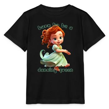 Born To Be A Dancing Queen - Stanley/Stella MINI CREATOR Kids’ T-Shirt - black - Front - Mikhail (115cm)
