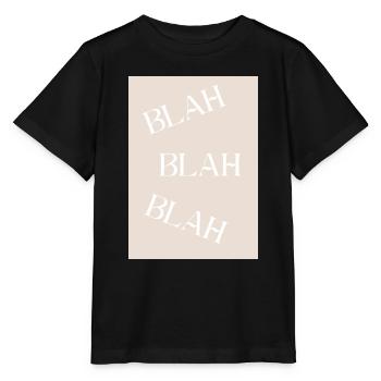 BLAH BLAH BLAH Sarcastic Humor - Stanley/Stella MINI CREATOR Kids’ T-Shirt - black - Front - Mikhail (115cm)
