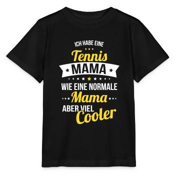 Ich habe eine Tennis Mama wie eine normale Mama - Stanley/Stella Kinder T-Shirt MINI CREATOR  - Schwarz - Vorne - Mikhail (115cm)