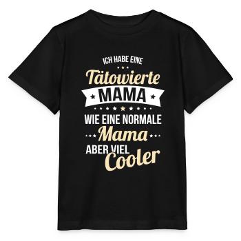 I've got a tattooed mom like normal mom - Stanley/Stella MINI CREATOR Kids’ T-Shirt - black - Front - Mikhail (115cm)
