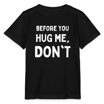 Before You Hug Me, Don't Funny - Stanley/Stella MINI CREATOR Kids’ T-Shirt - black - Front - Mikhail (115cm)