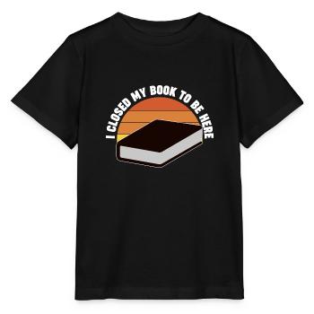 Ich habe mein Buch geschlossen, um hier zu sein - Stanley/Stella Kinder T-Shirt MINI CREATOR  - Schwarz - Vorne - Mikhail (115cm)
