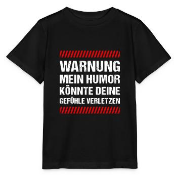 Warnung mein Humor könnte deine Gefühle Verletzen - Stanley/Stella Kinder T-Shirt MINI CREATOR  - Schwarz - Vorne - Mikhail (115cm)