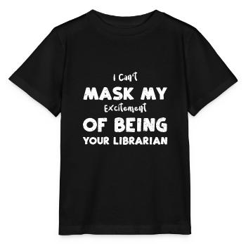 Je ne peux pas masquer mon excitation d’être... - T-shirt bio MINI CREATOR Stanley/Stella Enfant - noir - Devant - Mikhail (115cm)