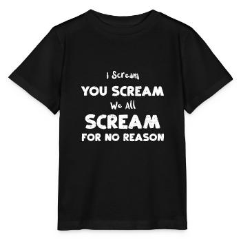 I Scream You Scream We All Screa... - Stanley/Stella MINI CREATOR Kids’ T-Shirt - black - Front - Mikhail (115cm)