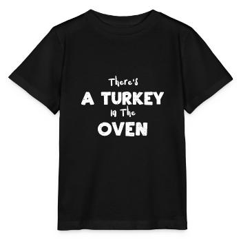 There's A Turkey In The Oven - Stanley/Stella MINI CREATOR Kids’ T-Shirt - black - Front - Mikhail (115cm)