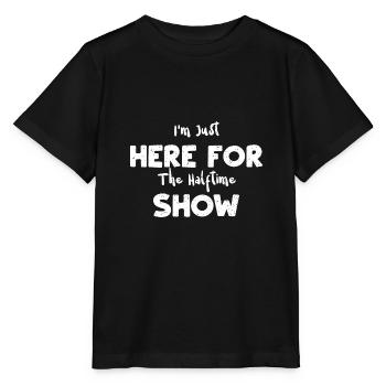 Je suis juste ici pour le spectacle de la mi-temps - T-shirt bio MINI CREATOR Stanley/Stella Enfant - noir - Devant - Mikhail (115cm)