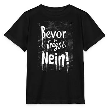 Bevor Du fragst: NEIN! - Stanley/Stella Kinder T-Shirt MINI CREATOR  - Schwarz - Vorne - Mikhail (115cm)