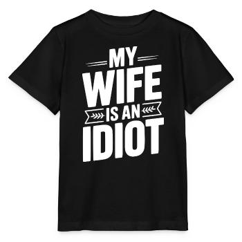 Meine Frau ist eine Idiotin - Stanley/Stella Kinder T-Shirt MINI CREATOR  - Schwarz - Vorne - Mikhail (115cm)