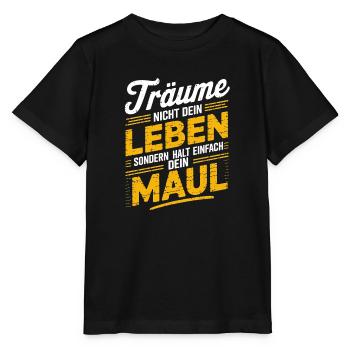 Don't dream your life, keep your mouth shut - Stanley/Stella MINI CREATOR Kids’ T-Shirt - black - Front - Mikhail (115cm)
