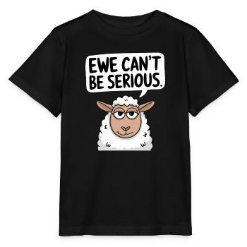 Ewe cant be serious - funny sheep design - Stanley/Stella MINI CREATOR Kids’ T-Shirt - black - Front - Mikhail (115cm)