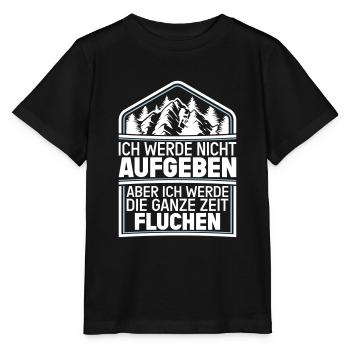 Ich werde nicht Aufgeben aber.. Fluchen Wandern - Stanley/Stella Kinder T-Shirt MINI CREATOR  - Schwarz - Vorne - Mikhail (115cm)