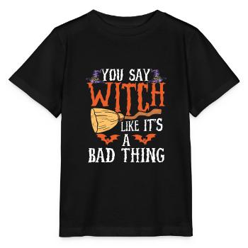 You Say Witch Is A Bad Thing - Stanley/Stella MINI CREATOR Kids’ T-Shirt - black - Front - Mikhail (115cm)