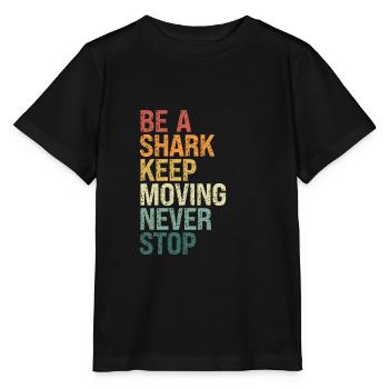 Soyez un requin, continuez à bouger - T-shirt bio MINI CREATOR Stanley/Stella Enfant - noir - Devant - Mikhail (115cm)