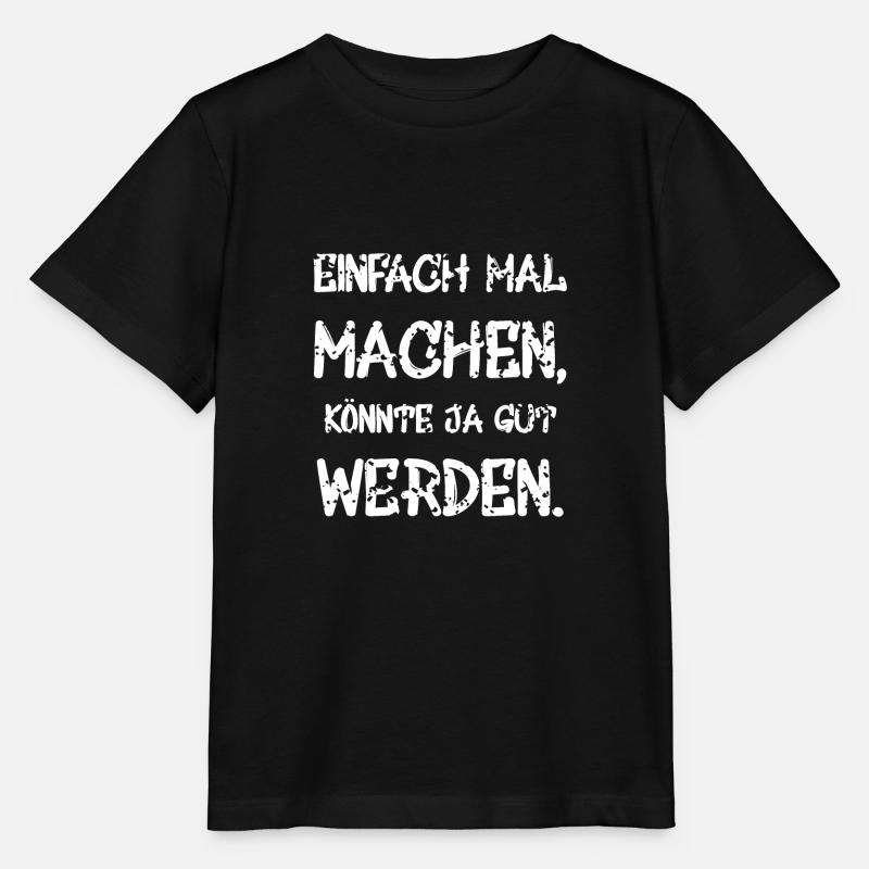 Just make it could be good. - Stanley/Stella MINI CREATOR Kids’ T-Shirt - black