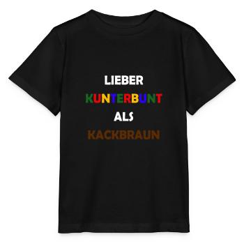 Lieber Kunterbunt als Kackbraun Anti Rassismus - Stanley/Stella Kinder T-Shirt MINI CREATOR  - Schwarz - Vorne - Mikhail (115cm)