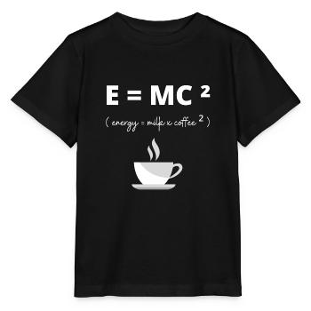 E= MC², energy = milk x coffee ² cadeau humour - T-shirt bio MINI CREATOR Stanley/Stella Enfant - noir - Devant - Mikhail (115cm)