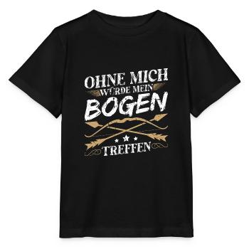 Ohne Mich Würde Mein Bogen Treffen Bogenschießen - Stanley/Stella Kinder T-Shirt MINI CREATOR  - Schwarz - Vorne - Mikhail (115cm)