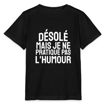 je ne pratique pas l'humour - T-shirt bio MINI CREATOR Stanley/Stella Enfant - noir - Devant - Mikhail (115cm)