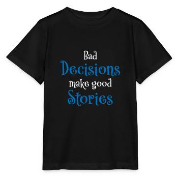Plutôt bon pour les mauvaises décisions - T-shirt bio MINI CREATOR Stanley/Stella Enfant - noir - Devant - Mikhail (115cm)