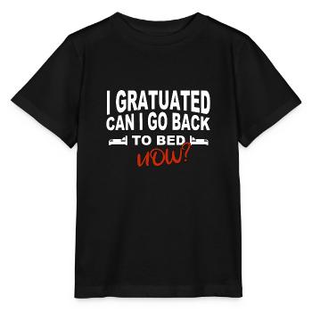 J’ai obtenu mon diplôme, puis-je retourner au lit maintenant ? - T-shirt bio MINI CREATOR Stanley/Stella Enfant - noir - Devant - Mikhail (115cm)