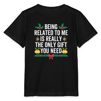 Mit mir verwandt zu sein, ist wirklich das einzige Geschenk, das du machst - Stanley/Stella Kinder T-Shirt MINI CREATOR  - Schwarz - Vorne - Mikhail (115cm)