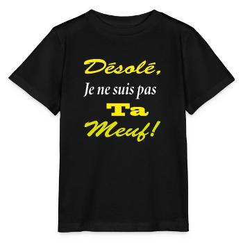 desolé je suis pas ta meuf1 - T-shirt bio MINI CREATOR Stanley/Stella Enfant - noir - Devant - Mikhail (115cm)