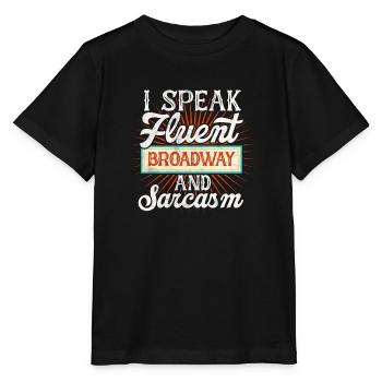 speak fluent broadway and sarcasm Design for a - Stanley/Stella MINI CREATOR Kids’ T-Shirt - black - Front - Mikhail (115cm)