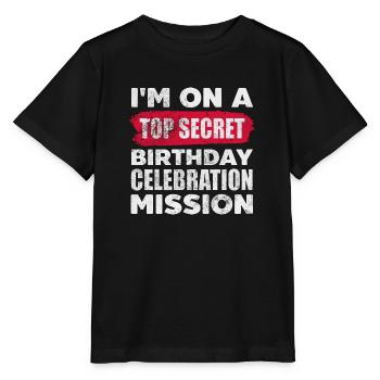 I'm On A Top Secret Birthday Celebration Mission - Stanley/Stella Kinder T-Shirt MINI CREATOR  - Schwarz - Vorne - Mikhail (115cm)