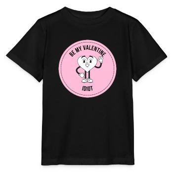 BE MY VALENTINE IDIOT : Salutation amusante pour la Saint-Valentin - T-shirt bio MINI CREATOR Stanley/Stella Enfant - noir - Devant - Mikhail (115cm)