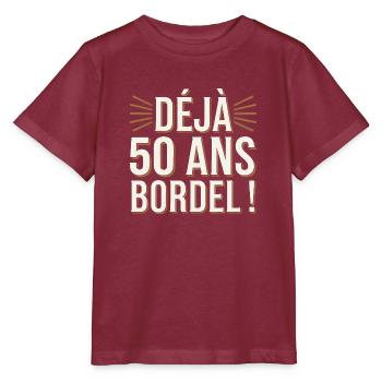 Déjà 50 ans bordel - T-shirt bio MINI CREATOR Stanley/Stella Enfant - bordeaux - Devant - Kain (125cm)