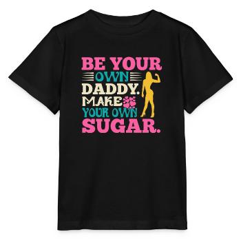 Sois ton propre papa, fais ton propre sucre - T-shirt bio MINI CREATOR Stanley/Stella Enfant - noir - Devant - Mikhail (115cm)
