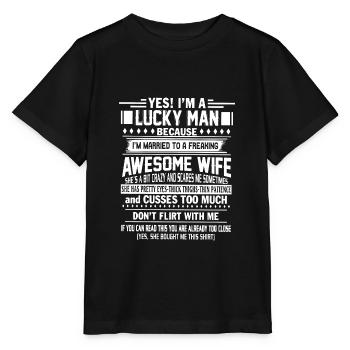 Im A Lucky Man Because Im Married Awesome Wife - Stanley/Stella Kinder T-Shirt MINI CREATOR  - Schwarz - Vorne - Mikhail (115cm)
