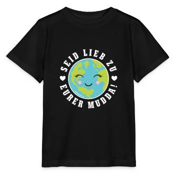 Rettet die Erde "Seid lieb zu eurer Mudda" - Stanley/Stella Kinder T-Shirt MINI CREATOR  - Schwarz - Vorne - Mikhail (115cm)