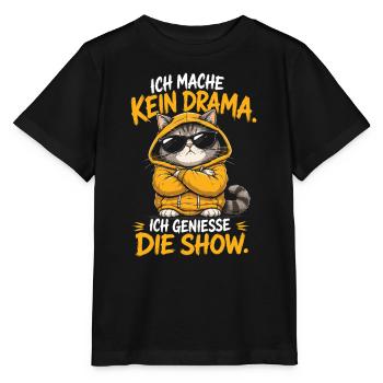 Kein Drama Die Show Lustige Katze Spruch - Stanley/Stella Kinder T-Shirt MINI CREATOR  - Schwarz - Vorne - Mikhail (115cm)