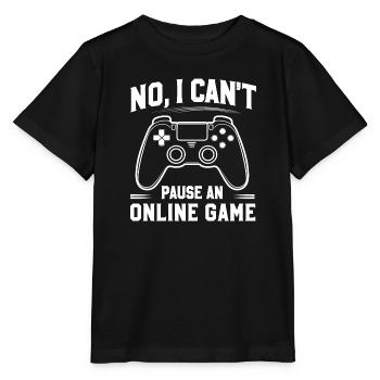 No I Can Not Pause An Online Game Funny Video Game - Stanley/Stella MINI CREATOR Kids’ T-Shirt - black - Front - Mikhail (115cm)