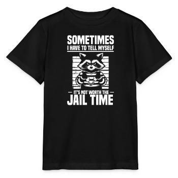 I have to tell myself it's not worth the jail time - Stanley/Stella MINI CREATOR Kids’ T-Shirt - black - Front - Mikhail (115cm)