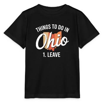 Things to do in Ohio 1. Leave Funny Ohio Meme - Stanley/Stella MINI CREATOR Kids’ T-Shirt - black - Front - Mikhail (115cm)