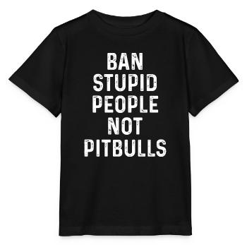 Interdire les gens stupides pas Pitbulls Pit Bull Dog Lover - T-shirt bio MINI CREATOR Stanley/Stella Enfant - noir - Devant - Mikhail (115cm)